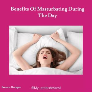 Read more about the article Benefits Of Masturbating During The Day. M.E.D